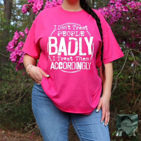 I Don't Treat People Badly